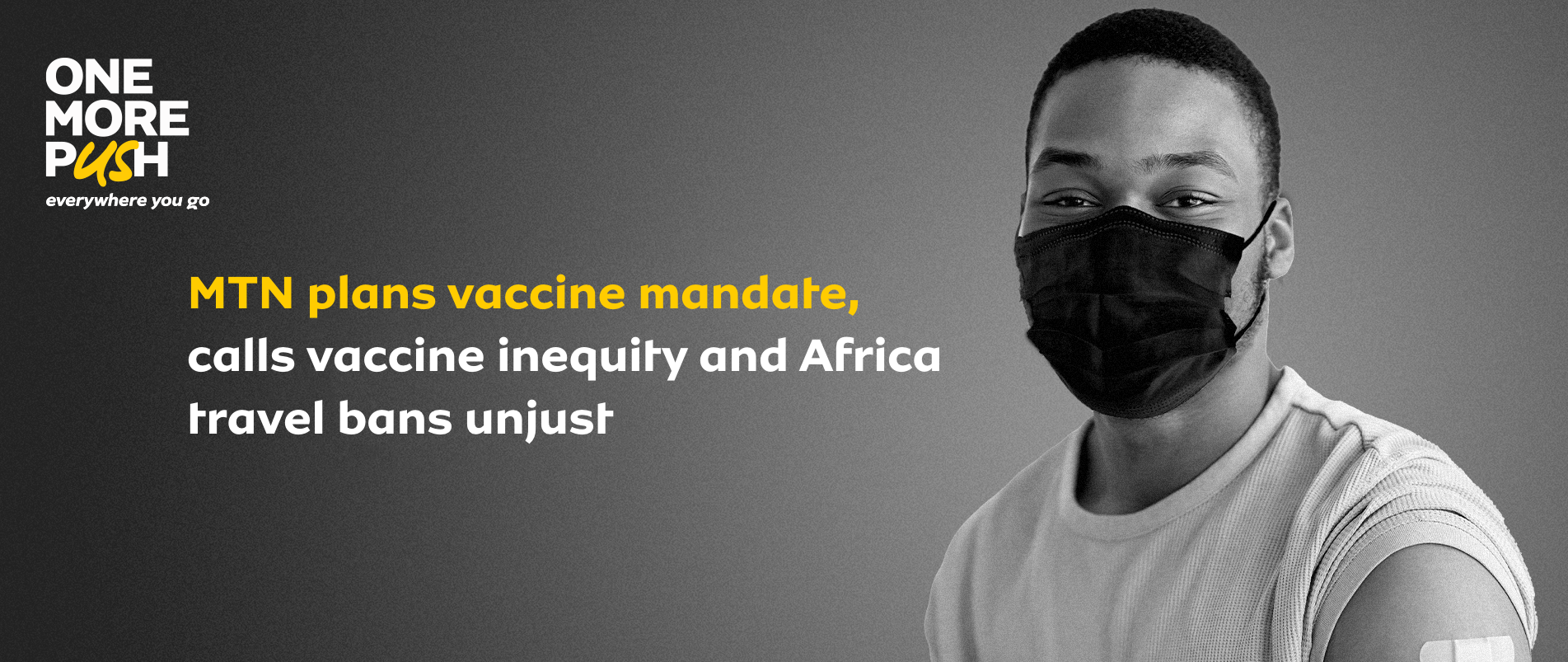 MTN plans vaccine mandate, calls vaccine inequity and Africa travel bans unjust